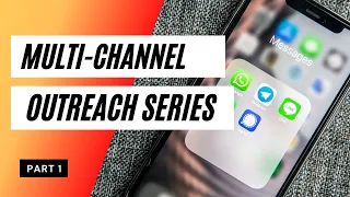 #194 - Multi Channel Outreach Series Part 1
