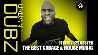 Best Garage & House Music // Jeremy Sylvester In the mix