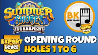 EXPERT OPENING ROUND HOLES 1-6 PLAY-THROUGH: Summer Shores Tournament | Golf Clash Guide Tips