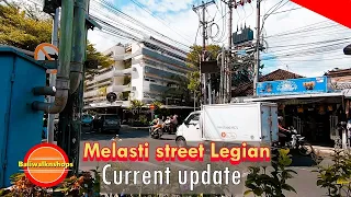 MELASTI STREET LEGIAN || Current Update