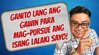 ⏺️5 ULTIMATE tips ko para Mag PURSUE ang isang lalaki sayo!