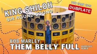 KING SHILOH - THEM BELLY FULL REMIX - DUB CAMP FESTIVAL 2019 #DCF2019 #KingShiloh #DubCamp