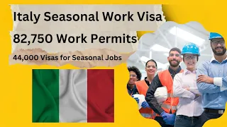 Italy Seasonal Work Visa | Job Visa in Italy