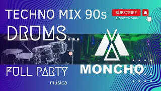 TECHNO MIX DRUMS -  DJ MONCHO