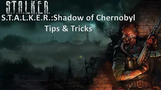 S.T.A.L.K.E.R.: Shadow of Chernobyl Tips & Tricks