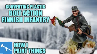 Convert & Paint Winter Finnish Infantry in Plastic [How I Paint Things]