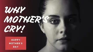 Happy Mother’s Day | Why Mother’s Cry | Short Poem