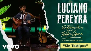 Luciano Pereyra - Sin Testigos (En Buenos Aires Desde El Teatro Opera)