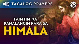 Taimtim na Panalangin para sa Himala • Tagalog Miracle Prayer • Dasal para sa Milagro