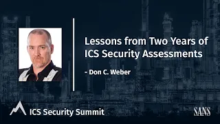 Lessons from Two Years of ICS Security Assessments - SANS ICS Security Summit 2021