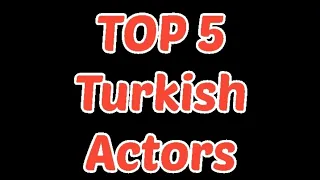 Top 5 Turkish Male Actors || Handsome Turkish Actors || Turkish Actors 2021 || Famous Turkish Actors