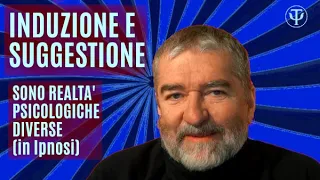 Induzione e Suggestione sono due modalità diverse (non solo in ipnosi)