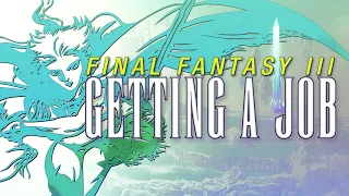 Final Fantasy III is like doing your taxes