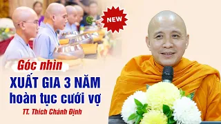 Góc nhìn: XUẤT GIA 3 NĂM HOÀN TỤC CƯỚI VỢ - Sư Chánh Định (27.04.2024)