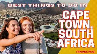Best Things to Do in Cape Town, South Africa | Explore the Mother City