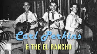 Carl Perkins & the El Rancho