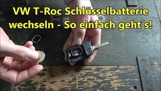 VW T-Roc Schlüssel Batterie wechseln ersetzen Schlüsselbatterie Volkswagen tauschen