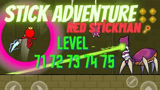 Stick Adventure(Red Stickman)Level 71 72 73 74 75