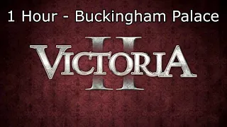 Victoria II Soundtrack: Buckingham Palace - 1 Hour Version