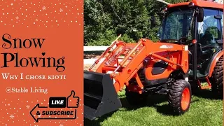 Tractor Snow Plowing and Why I chose Kioti