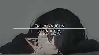 Emily Vaughn - Strangers (Nurko Remix)