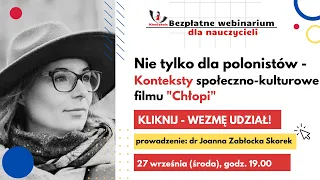 Webinar "Nie tylko dla polonistów - konteksty społeczno-kulturowe filmu ,,Chłopi,,".