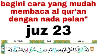 cukup ikuti murattal ini setiap hari, anda akan bisa membaca al qur'an  #juz23