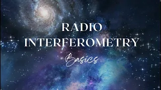 Radio interferometry Basics | Astrophysics | Part IV