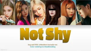 ITZY (있지) - Not Shy - [You as the 6th member karaoke ver.] - (Color Coded Lyrics Han|Rom|Eng)