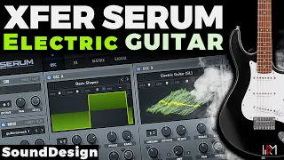 How to Make a Natural Electric Guitar SOUND in Serum: A Complete Tutorial