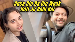 Aqsa Din Ba Din Weak Hoti Ja Rahi Hai Check Up Karwana Parhy Ga || Aqsa Ali Vlogs