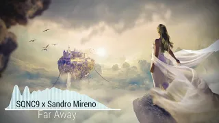 SQNC9 & Sandro Mireno - Far Away (Extended Mix)