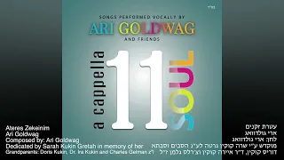 ARI GOLDWAG - Ateres Zekeinim (A Cappella) ארי גולדוואג - עטרת זקנים - ווקאלי