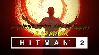 Hitman 2 Patient Zero Full Campaign any% 3:43 (IGT) (WR)