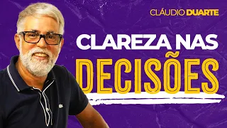 Cláudio Duarte - O QUE VOCÊ DEVE LEVAR EM CONTA ANTES DE DECIDIR