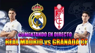 Comentando en DIRECTO | REAL MADRID vs GRANADA CF | LALIGA SANTANDER By SergioLiveHD