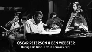 Oscar Peterson, Ben Webster - During This Time (Full Live Concert Video)