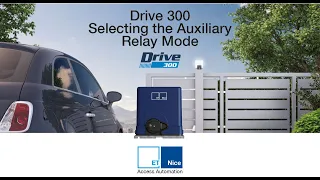 ET Nice Drive 300: How to select your desired auxiliary relay mode