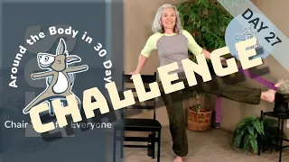 Chair Yoga - Around The Body Challenge Day 27 - Legs - 45 Minutes Some Seated, More Standing