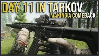 HOW TO MAKE A COMEBACK - Day 11 Escape from Tarkov FULL PLAYTHROUGH