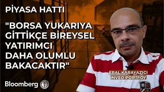 Piyasa Hattı - "Borsa Yukarıya Gittikçe Bireysel Yatırımcı Daha Olumlu Bakacaktır" | 5 Haziran 2024