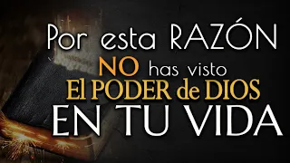 Por esta RAZÓN NO has visto EL PODER E DIOS en tu VIDA - CÓMO VER el poder de Dios.