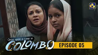 Once upon a time in COLOMBO ll Episode 05 ||  30th October 2021