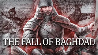 The Siege of Baghdad 1258 (END of a Muslim Empire)