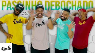 Passinho Debochado - Dan Ventura - Dan-Sa /  Daniel Saboya (Coreografia)