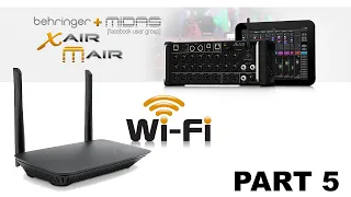 WiFi Tips Part 5 - MIDAS MR18 + BEHRINGER X-AIR XR18 XR16 XR12 X18