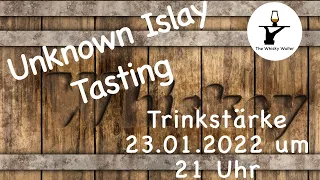 Unknown Islay Tasting in Trinkstärke am 23.01.2022 #whiskytasting