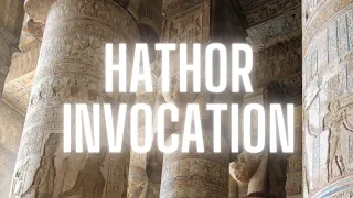 Invocation To Hathor | Ancient Egyptian Mantra For Healing | Protection & Abundance