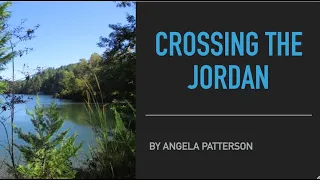 Crossing the Jordan by Angela Patterson