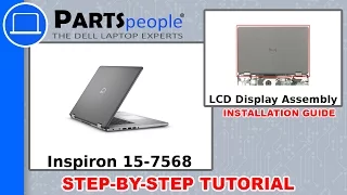 Dell Inspiron 15-7568 (P55F002) LCD Touchscreen Assembly How-To Video Tutorial